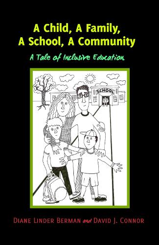 A Child, A Family, A School, A Community: A Tale of Inclusive Education - Inclusion and Teacher Education 4 (Hardback)