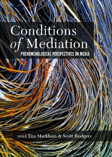 Cover Conditions of Mediation: Phenomenological Perspectives on Media