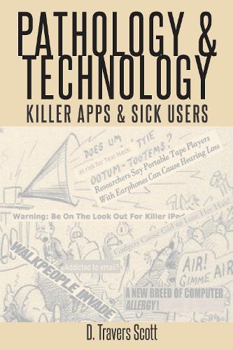 Pathology and Technology: Killer Apps and Sick Users (Paperback)