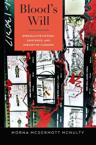 Blood's Will: Speculative Fiction, Existence, and Inquiry of Currere - Complicated Conversation 53 (Paperback)