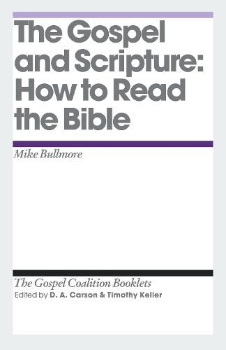 The Gospel and Scripture: How to Read the Bible - The Gospel Coalition Booklets