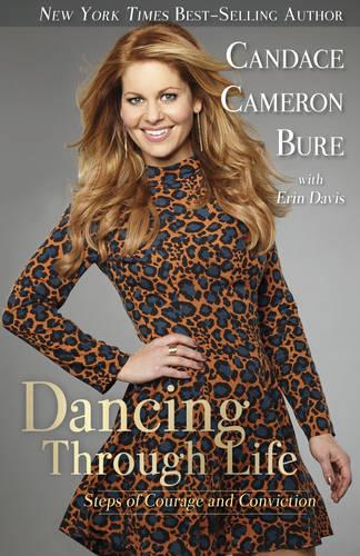 Dancing Through Life: Steps of Courage and Conviction (Paperback)