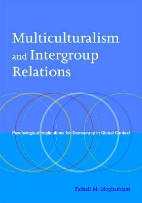 Multiculturalism and Intergroup Relations: Psychological Implications for Democracy in Global Context (Hardback)