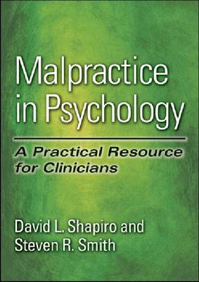 Malpractice in Psychology: A Practical Resource for Clinicians (Hardback)