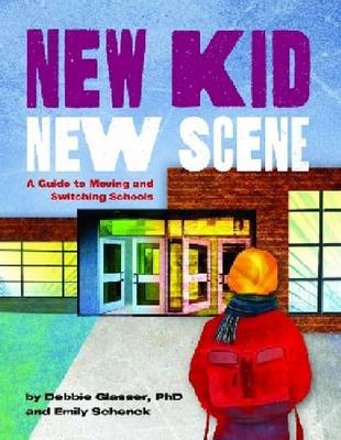 New Kid, New Scene: A Guide to Moving and Switching Schools (Paperback)