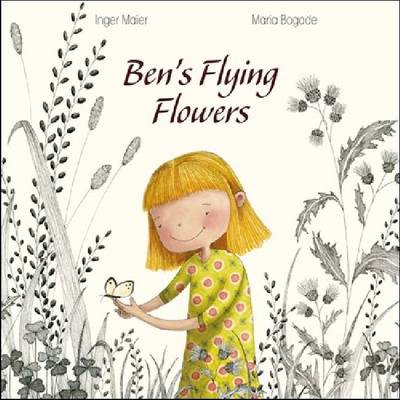 Ben's Flying Flowers (Hardback)