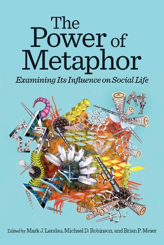 The Power of Metaphor: Examining Its Influence on Social Life (Hardback)