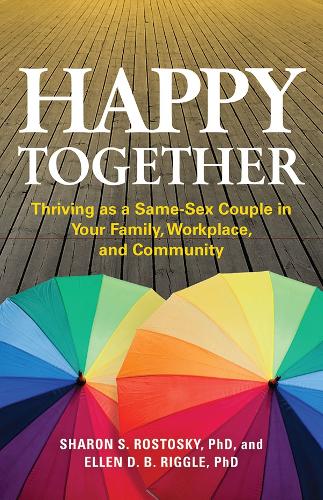 Happy Together: Thriving as a Same-Sex Couple in Your Family, Workplace, and Community - LifeTools: Books for the General Public (Paperback)
