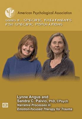 Narrative Processes in Emotion-Focused Therapy for Trauma - Specific Treatments for Specific Populations Video Series (DVD video)