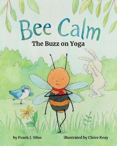 Bee Calm: The Buzz on Yoga (Hardback)