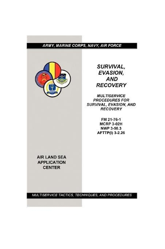 Survival, Evasion, and Recovery: Multiservice Procedures (Army, Marines, Navy, Air Force) (Paperback)
