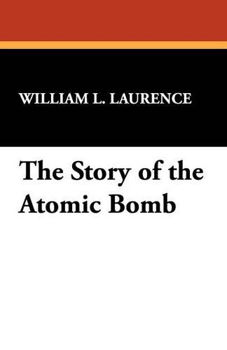 The Story of the Atomic Bomb (Paperback)