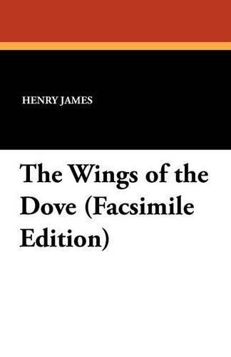 The Wings of the Dove (Facsimile Edition) (Paperback)
