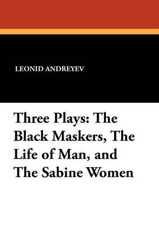 Three Plays: The Black Maskers, the Life of Man, and the Sabine Women (Paperback)