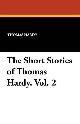 The Short Stories of Thomas Hardy. Vol. 2 (Paperback)