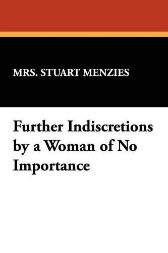 Further Indiscretions by a Woman of No Importance (Paperback)