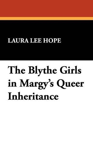 The Blythe Girls in Margy's Queer Inheritance (Paperback)