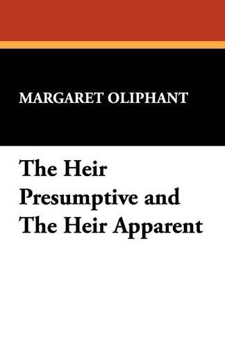 The Heir Presumptive and the Heir Apparent (Paperback)