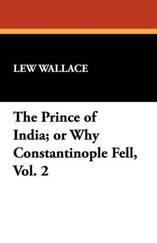 The Prince of India; Or Why Constantinople Fell, Vol. 2 (Paperback)