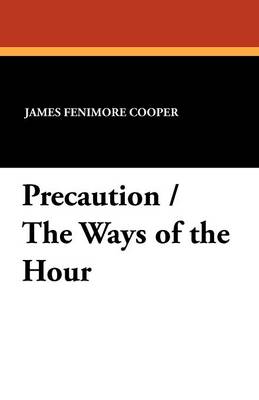 Precaution / The Ways of the Hour (Paperback)