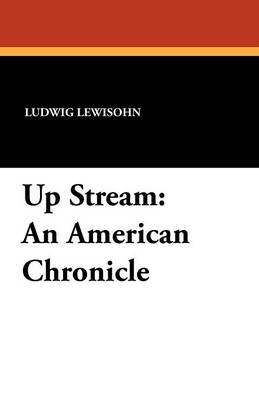 Up Stream: An American Chronicle (Paperback)