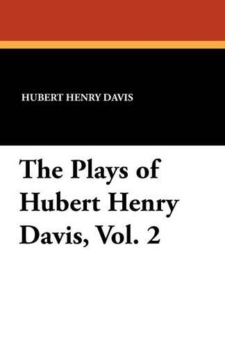 The Plays of Hubert Henry Davis, Vol. 2 (Paperback)