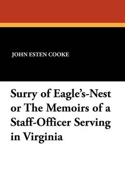 Surry of Eagle's-Nest or the Memoirs of a Staff-Officer Serving in Virginia (Paperback)