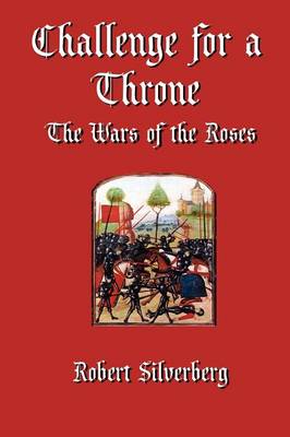 Challenge for a Throne: The Wars of the Roses (Paperback)