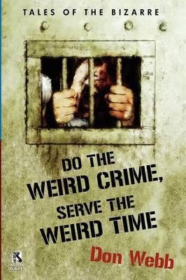 Do the Weird Crime, Serve the Weird Time: Tales of the Bizarre / Gargoyle Nights: A Collection of Horror (Wildside Double #16 (Paperback)