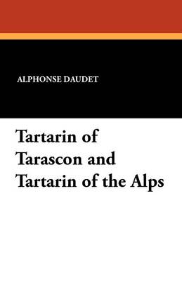 Tartarin of Tarascon and Tartarin of the Alps (Paperback)