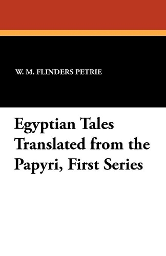 Egyptian Tales Translated from the Papyri, First Series (Paperback)