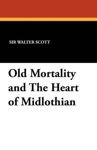 Old Mortality and the Heart of Midlothian (Paperback)