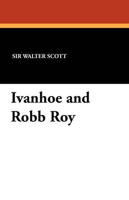 Ivanhoe and Robb Roy (Paperback)