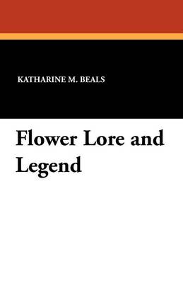 Flower Lore and Legend (Paperback)