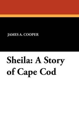Sheila: A Story of Cape Cod (Paperback)
