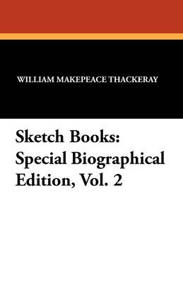 Sketch Books: Special Biographical Edition, Vol. 2 (Paperback)