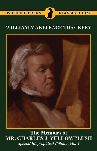 The Memoirs of Mr. Charles J. Yelllowplush: Special Biographical Edition, Vol. 2 (Paperback)