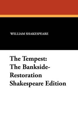 The Tempest: The Bankside-Restoration Shakespeare Edition (Paperback)