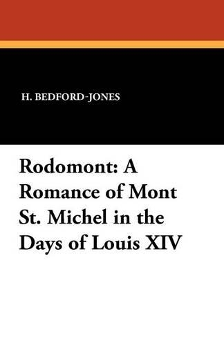 Rodomont: A Romance of Mont St. Michel in the Days of Louis XIV (Paperback)