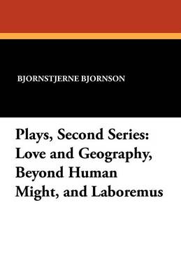 Plays, Second Series: Love and Geography, Beyond Human Might, and Laboremus (Paperback)