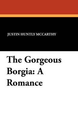 The Gorgeous Borgia: A Romance (Paperback)
