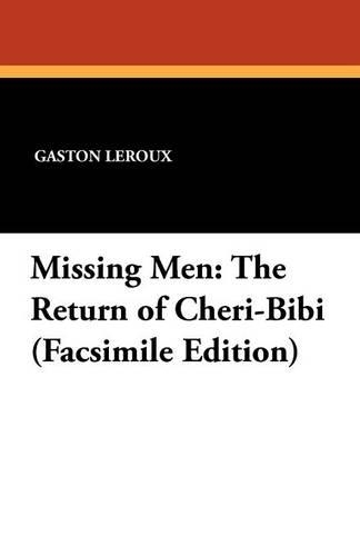 Missing Men: The Return of Cheri-Bibi (Facsimile Edition) (Paperback)