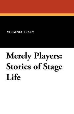 Merely Players: Stories of Stage Life (Paperback)