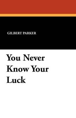 You Never Know Your Luck (Paperback)