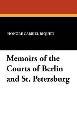 Memoirs of the Courts of Berlin and St. Petersburg (Paperback)
