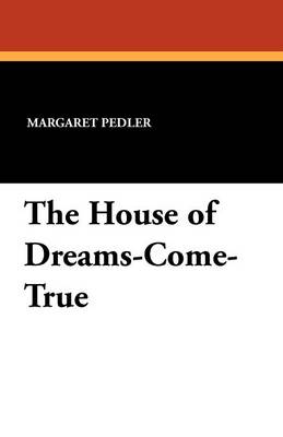 The House of Dreams-Come-True (Paperback)