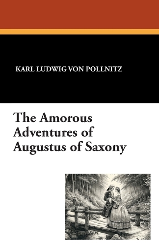 The Amorous Adventures of Augustus of Saxony (Paperback)
