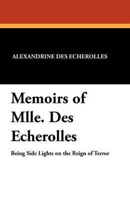 Memoirs of Mlle. Des Echerolles (Paperback)