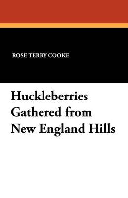 Huckleberries Gathered from New England Hills (Paperback)
