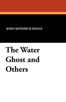 The Water Ghost and Others (Paperback)